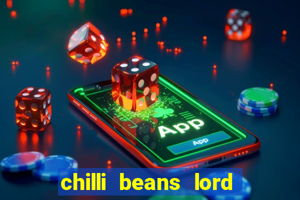 chilli beans lord of the rings